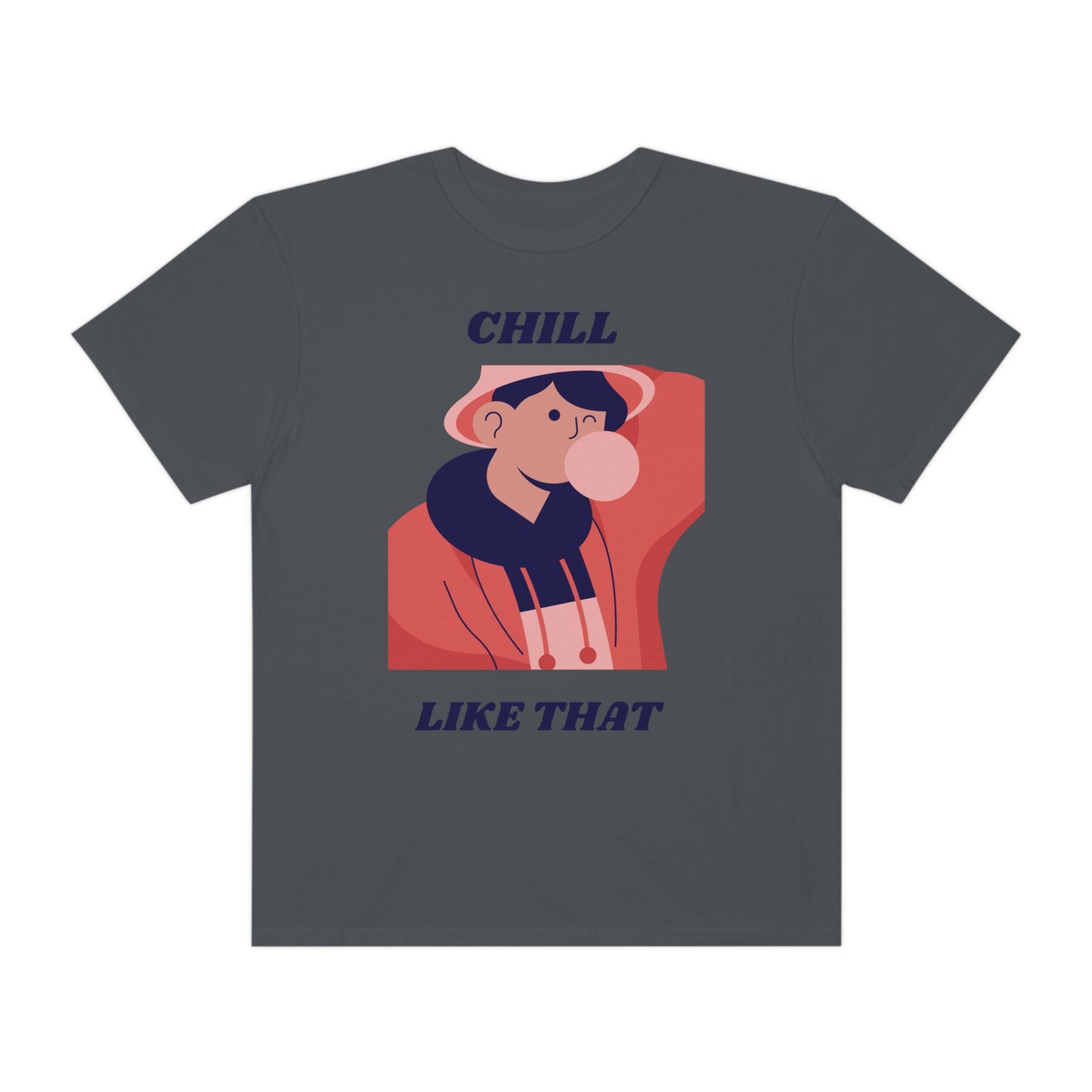 Chill Like That T-shirt