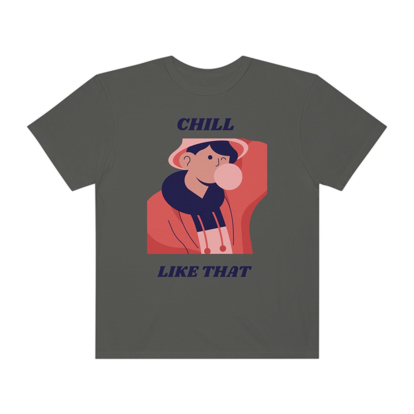 Chill Like That T-shirt