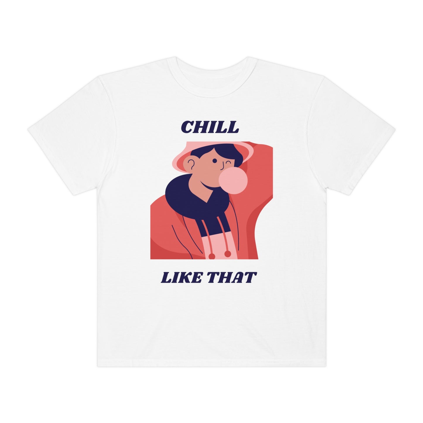 Chill Like That T-shirt