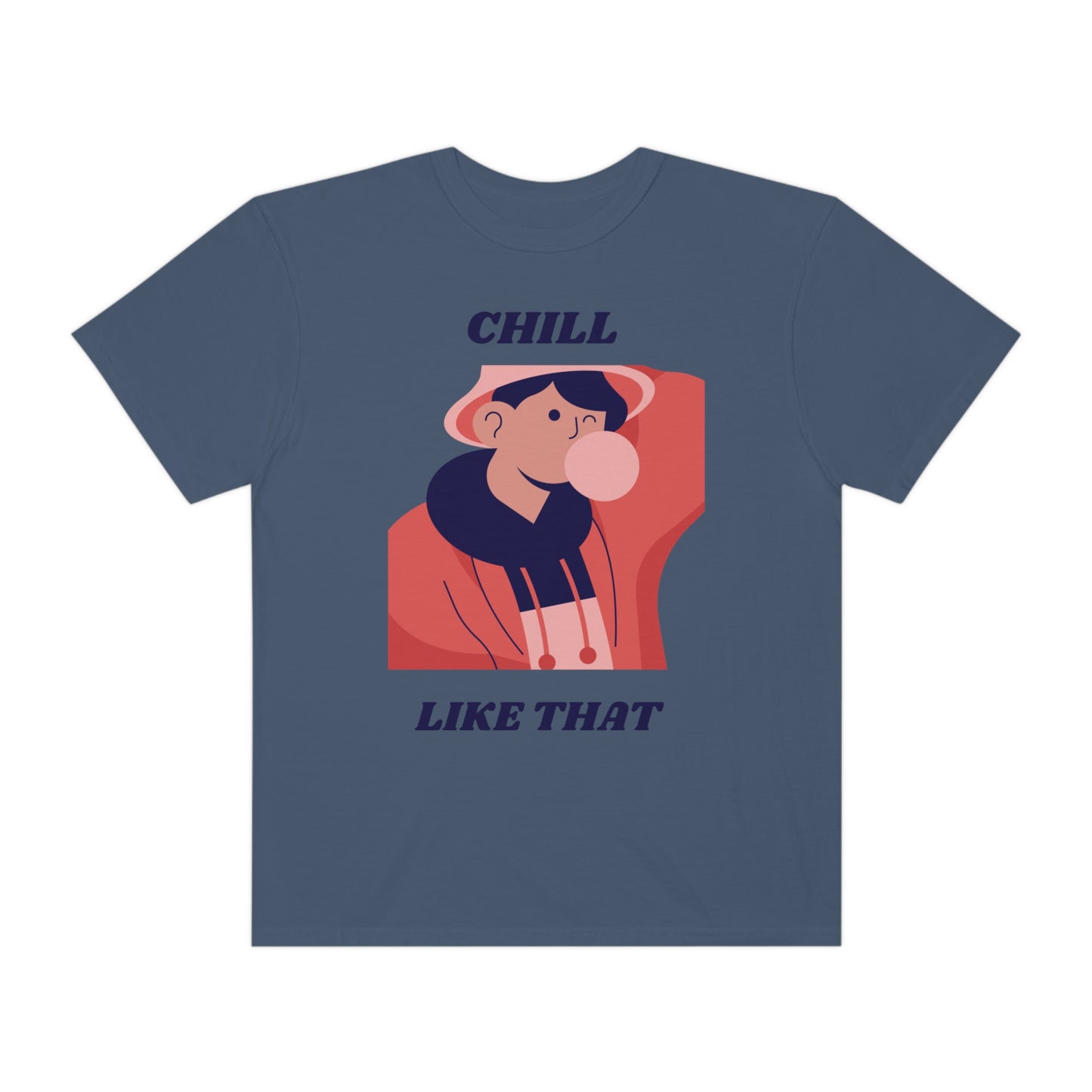 Chill Like That T-shirt