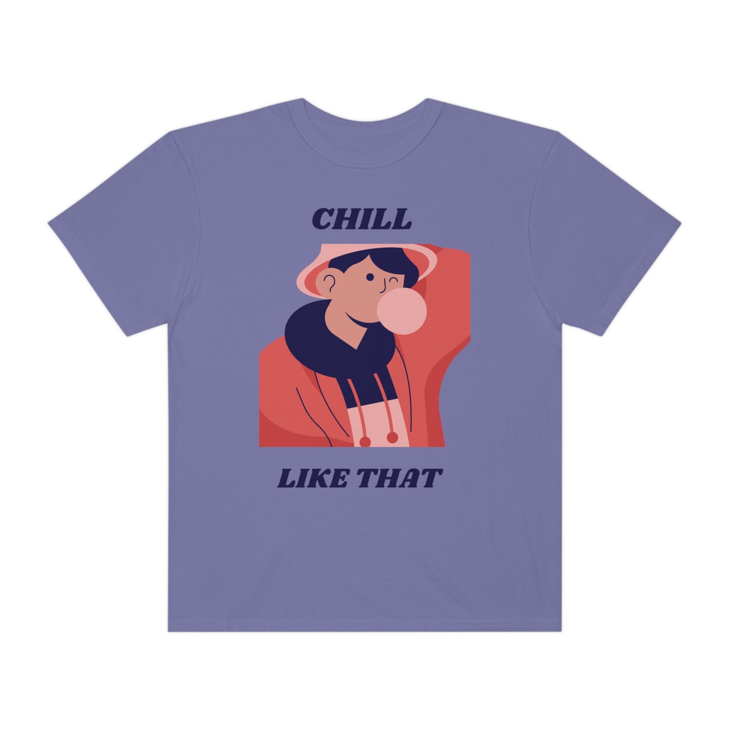Chill Like That T-shirt