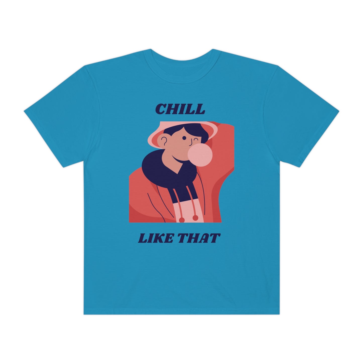 Chill Like That T-shirt