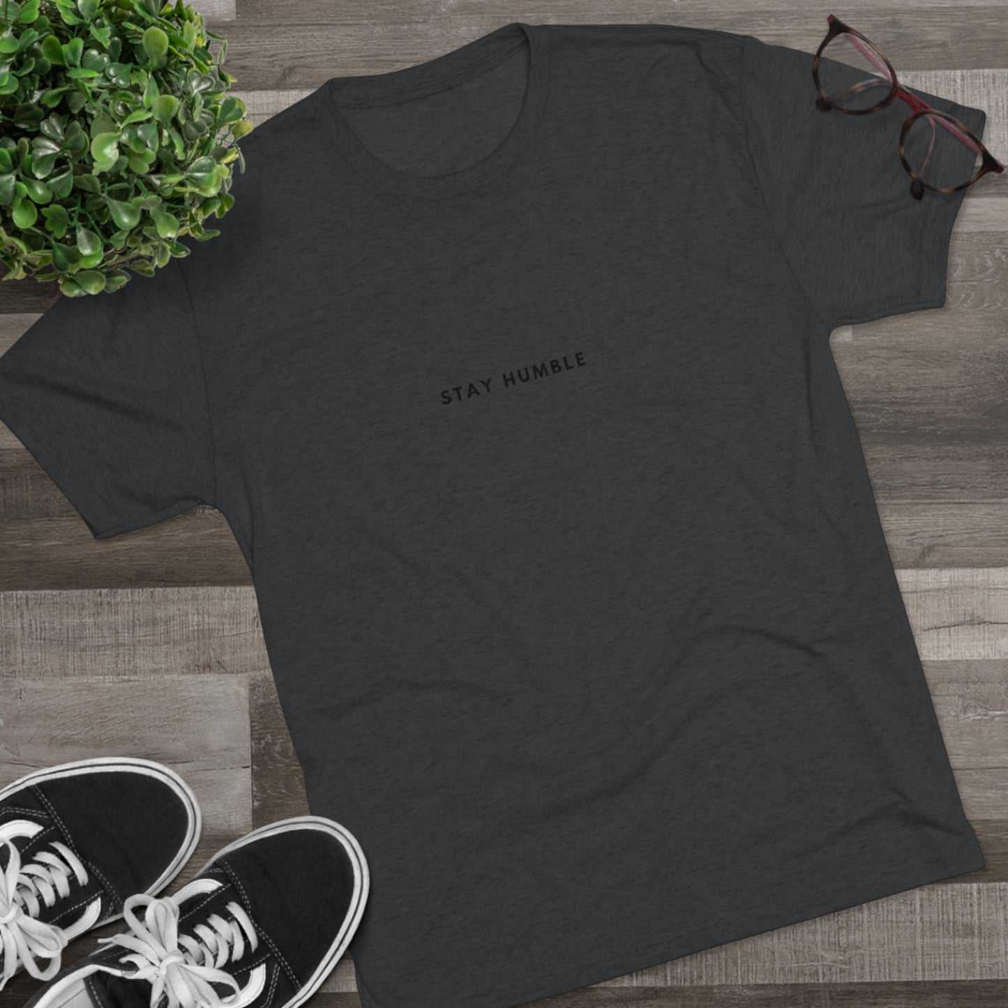 "Stay Humble" Tri Blend T-Shirt