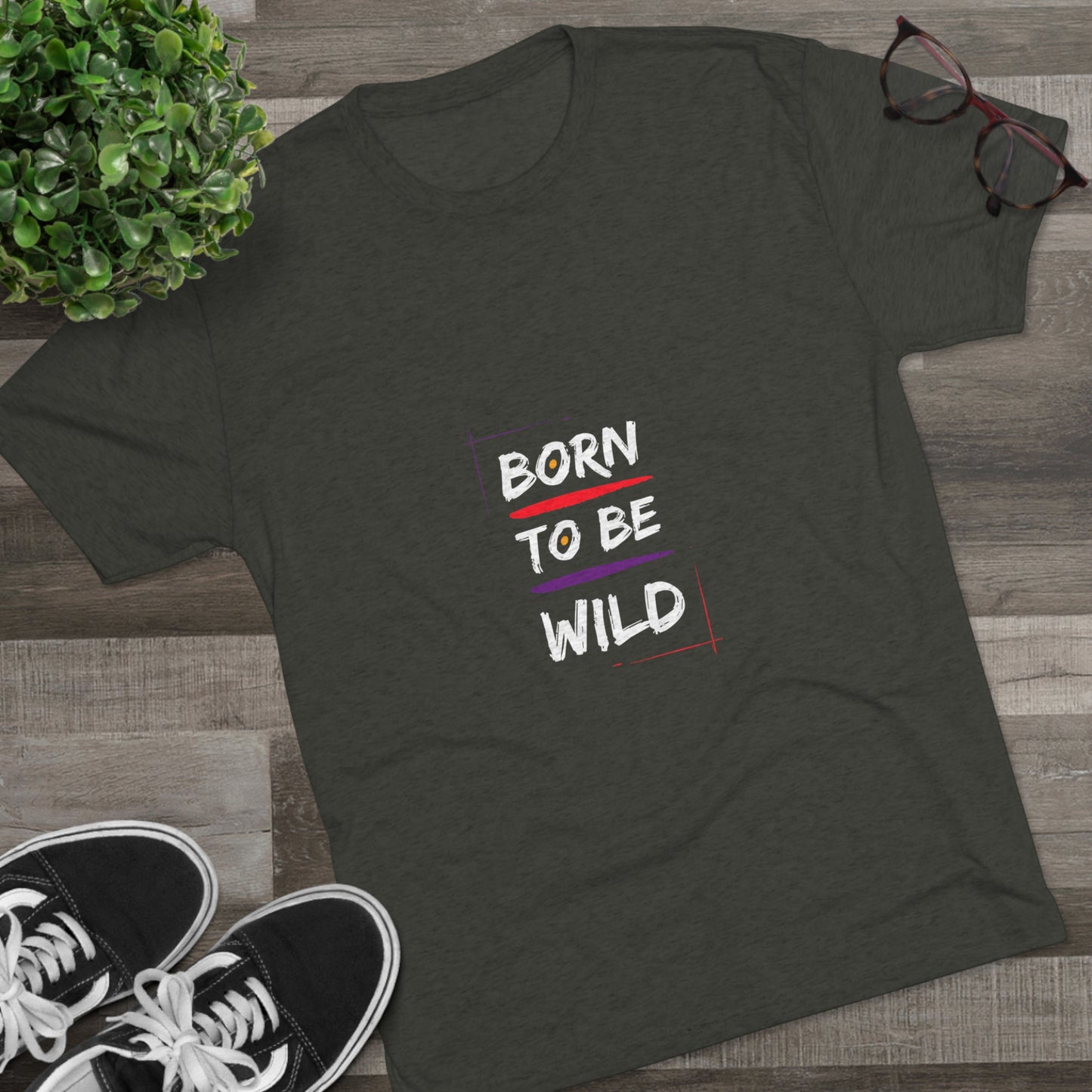 "Born to be Wild" Tri Blend T-Shirt