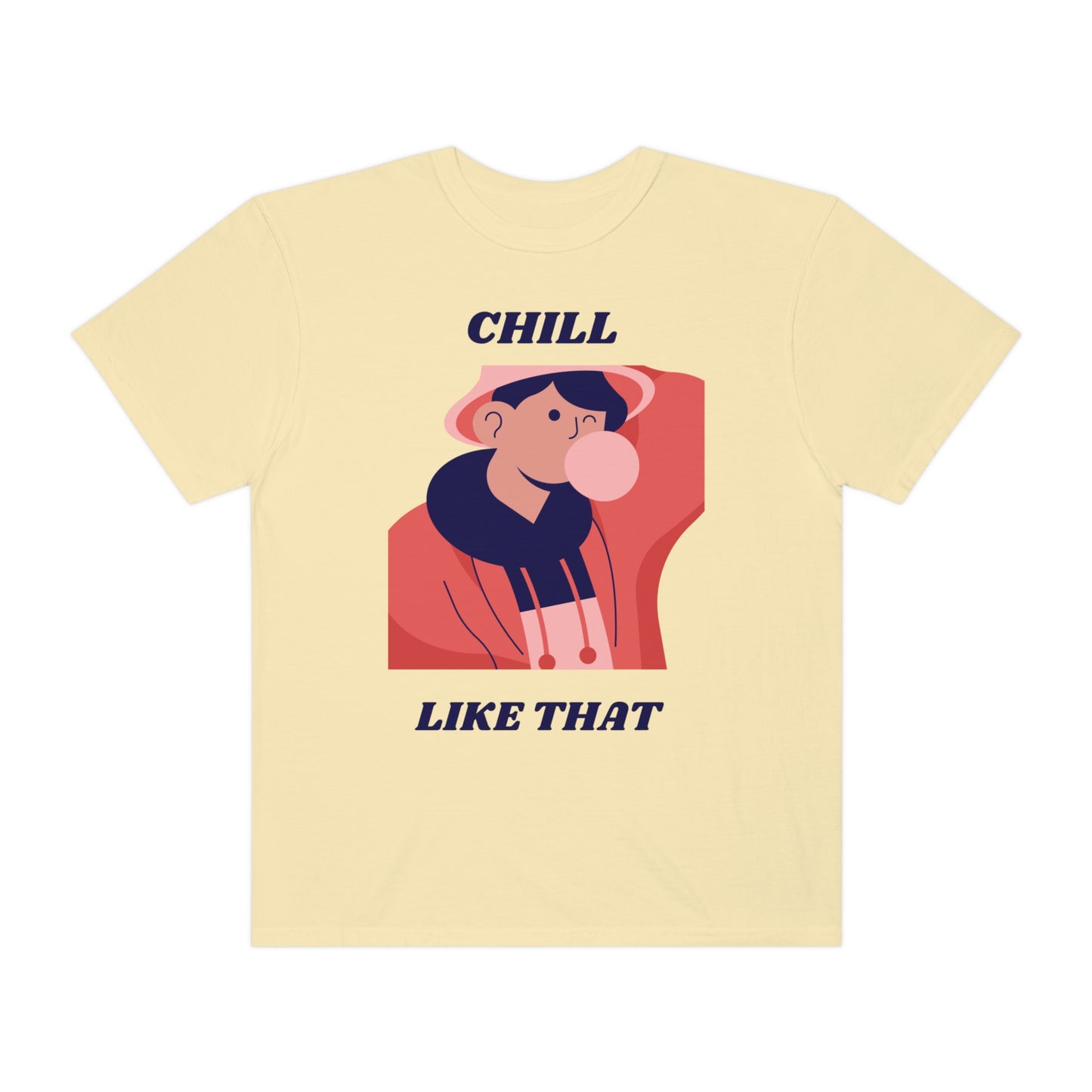 Chill Like That T-shirt