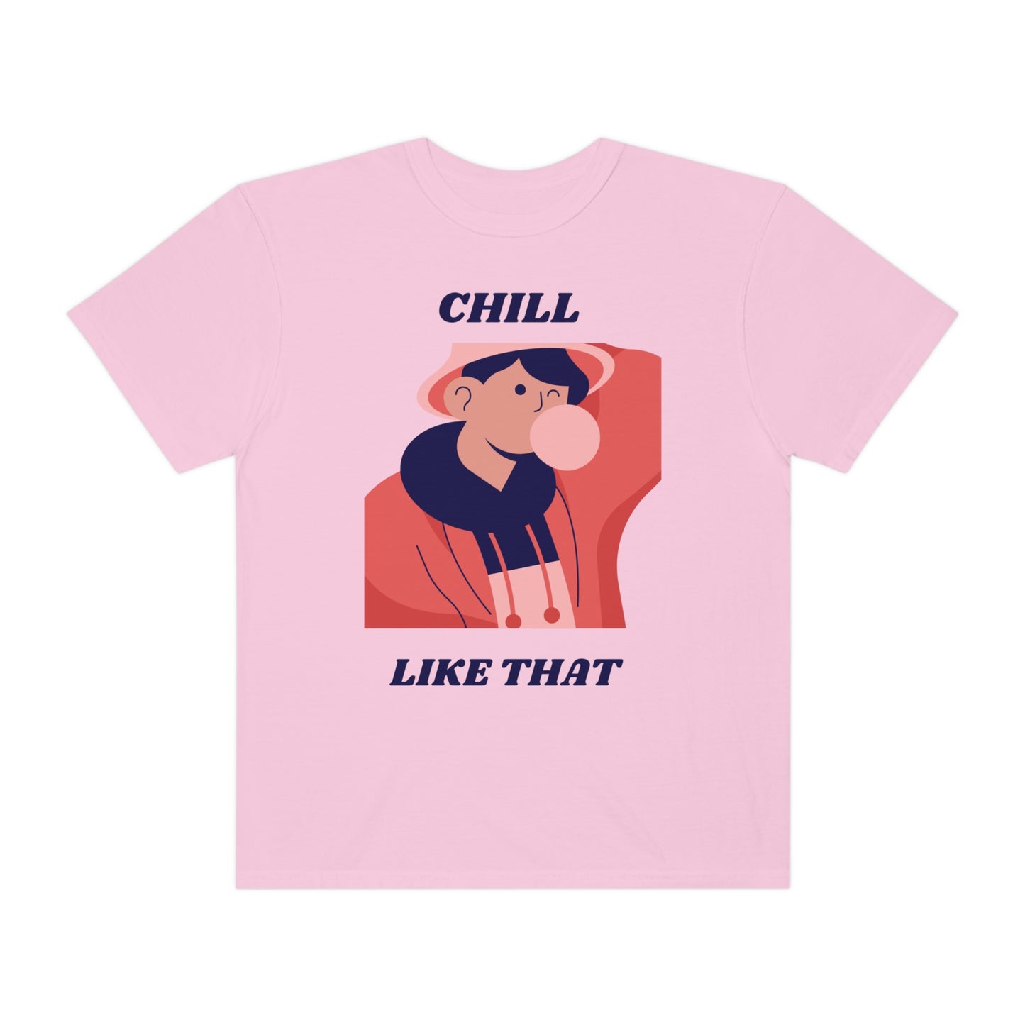 Chill Like That T-shirt