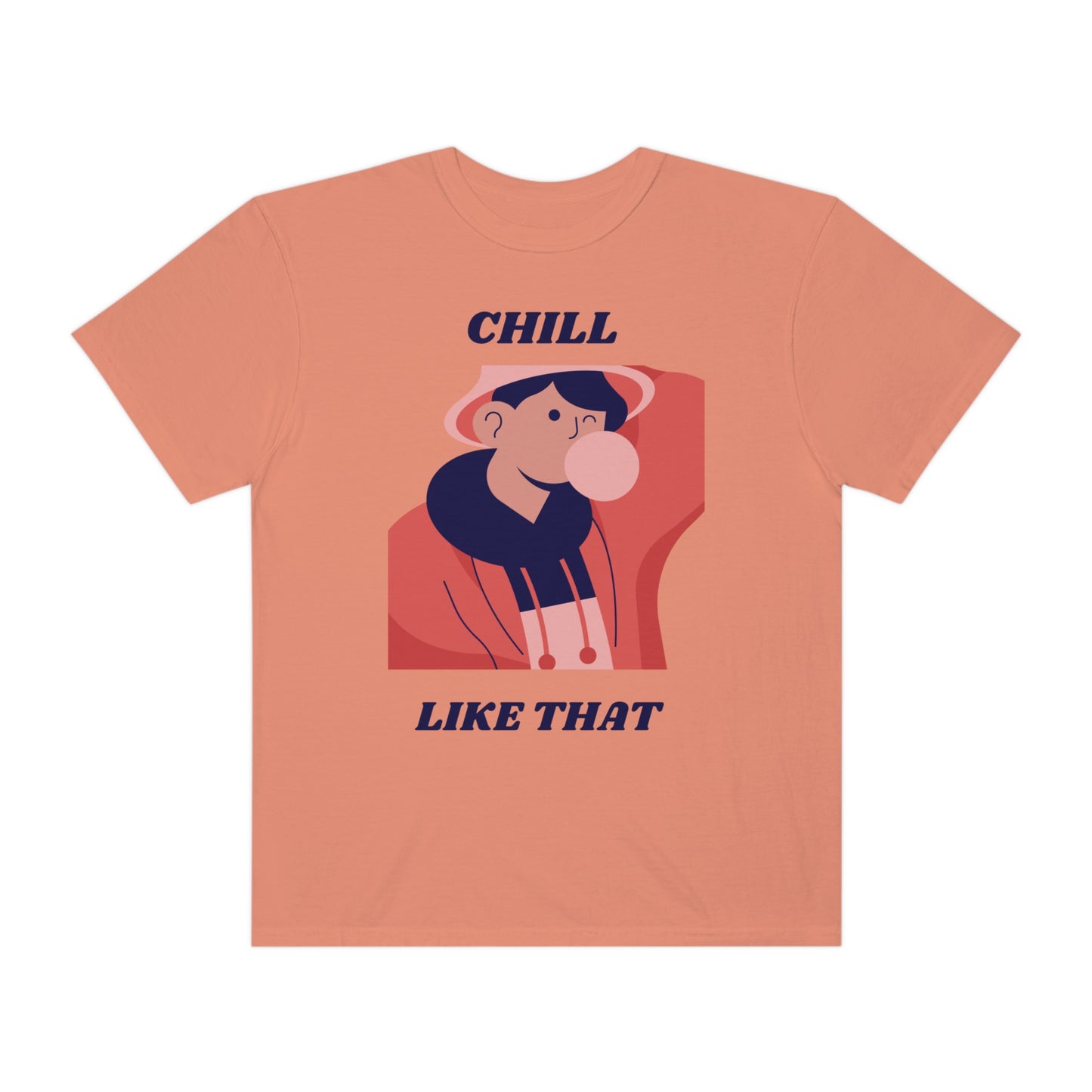 Chill Like That T-shirt